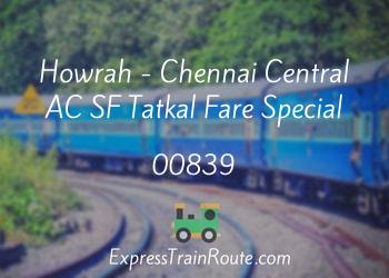 00839-howrah-chennai-central-ac-sf-tatkal-fare-special