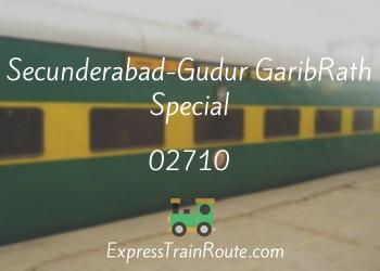 02710-secunderabad-gudur-garibrath-special