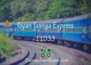Gyan Ganga Express - 11033 Route, Schedule, Status & TimeTable
