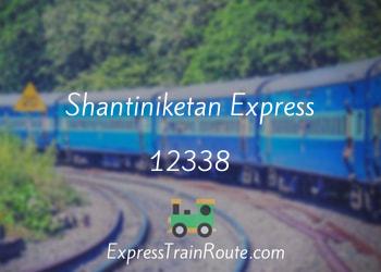 Shantiniketan Express - 12338 Route, Schedule, Status & TimeTable