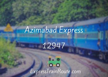Azimabad Express - 12947 Route, Schedule, Status & TimeTable
