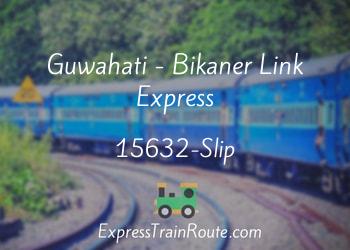 15632-Slip-guwahati-bikaner-link-express