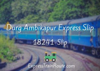 18241-Slip-durg-ambikapur-express-slip