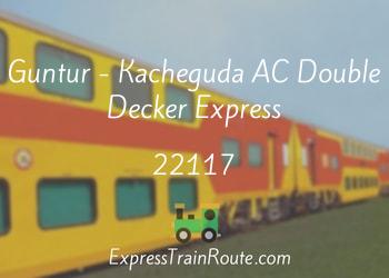 22117-guntur-kacheguda-ac-double-decker-express
