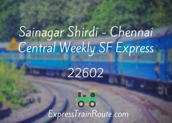 22602-sainagar-shirdi-chennai-central-weekly-sf-express