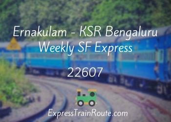 22607-ernakulam-ksr-bengaluru-weekly-sf-express