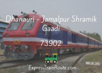 73902-dhanauri-jamalpur-shramik-gaadi