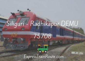 75708-siliguri-radhikapur-demu